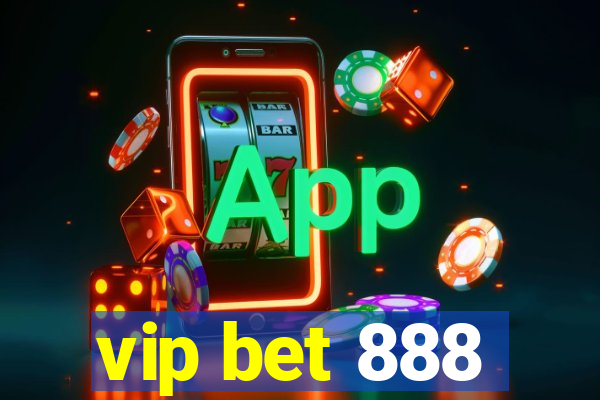 vip bet 888